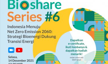 [Desember 2021] Webinar | Bioshare Seies #6 | Indonesia Menuju Net Zero Emission 2060: Strategi Bioenergi Dukung Transisi Energi | Kementerian Energi dan Sumber Daya Mineral