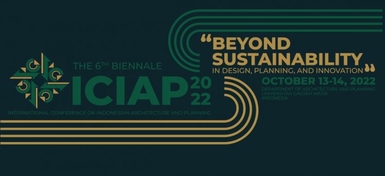 [October 2022] 6th International Conference on Indonesian Architecture and Planning (ICIAP) 2022