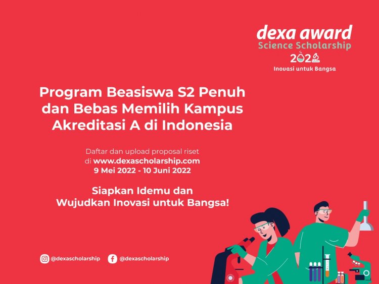 [Kesempatan Platinum, 9 Mei-10 Juni 2022] Dexa Award Science Scholarship 2022 “Inovasi untuk Bangsa” | Program Beasiswa S2 Penuh dan Bebas Memilih Kampus Akreditasi A di Indonesia