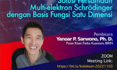 [03 November 2022 ] "Solusi Persamaan Multi-elektron Schrödinger dengan Basis Fungsi Satu Dimensi"