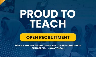 [Kesempatan Platinum] Open Recruitment Tenaga Kependidikan SMA Unggulan CT Arsa Foundation Purworejo - Jawa Tengah