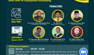 [25 Februari 2023 , 04 Maret 2023 , 11 Maret 2023 ] Pendalaman Materi Kimia dan Perancangan Pembelajaran Project Based Learning Berorientasi Literasi Sains Untuk Guru Kimia SMA/SMK se-Kabupaten Sumedang