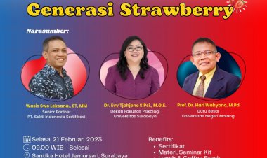 [21 Februari 2023] Pola Mendidik Generasi Strawberry