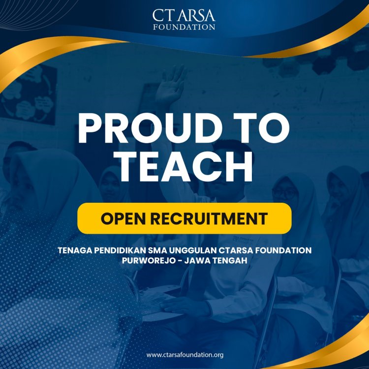 [Kesempatan Platinum] Open Recruitment Tenaga Kependidikan SMA Unggulan CT Arsa Foundation Purworejo - Jawa Tengah