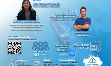 [01 April 2023] Workshop pengaplikasian model lingkungan laut tentang studi pembuangan hasil pengerukan alur layar