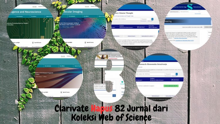 [Bagian 3] Clarivate Hapus 82 Jurnal dari Koleksi Web of Science