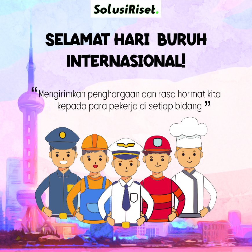 Selamat Hari Buruh Internasional 2023