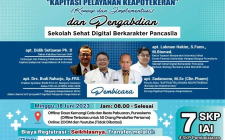 [Seminar | 18 Juni 2023] Kapitasi Pelayanan Keapotekeran (Konsep dan Implementasi) dan Pengabdian Sekolah Sehat Digital Berkarakter Pancasila
