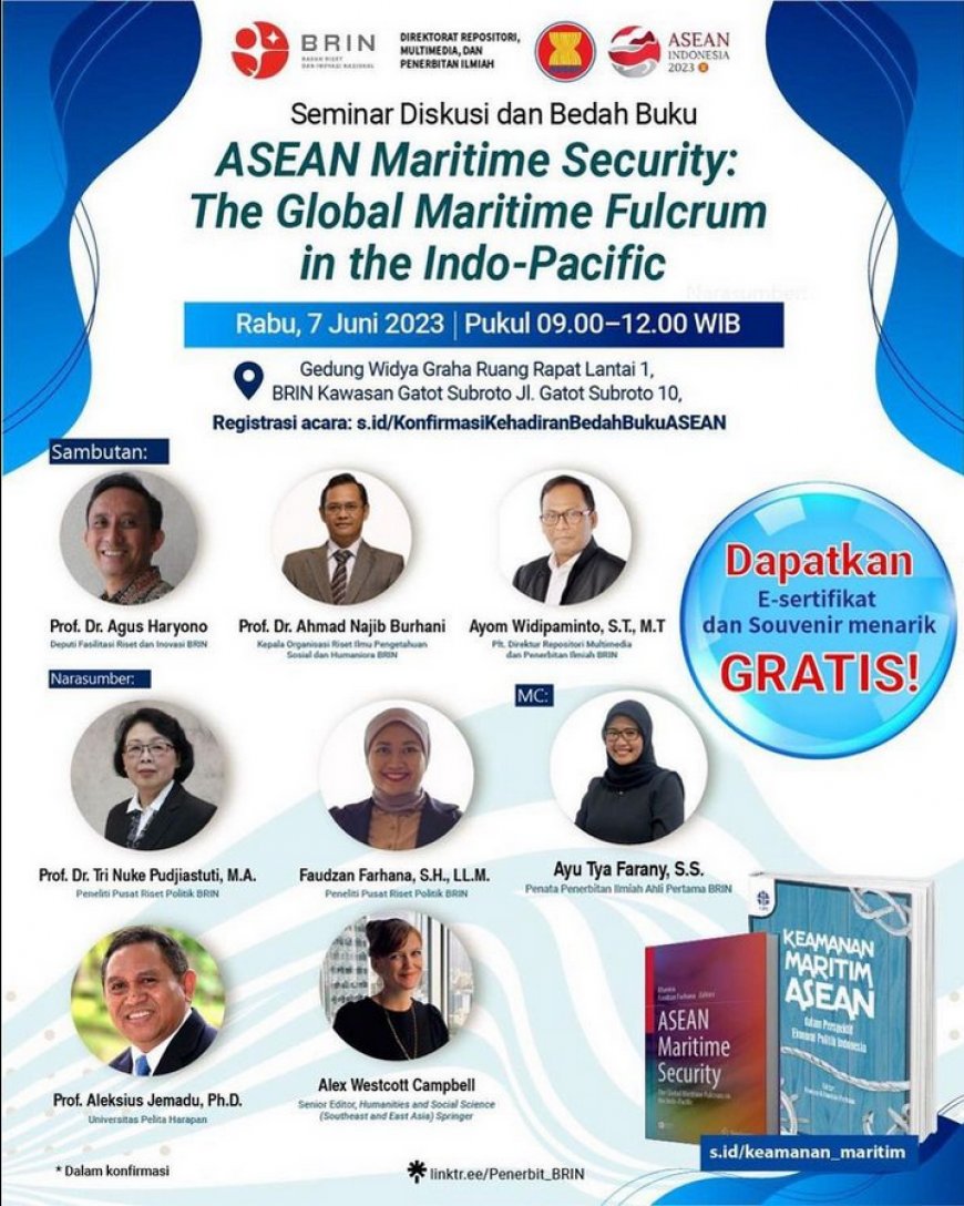 [ 7 Juni 2023 ] ASEAN Maritime Security: The Global Maritime Fulcrum in the Indo-Pacific