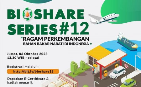 [Seminar | 6 Oktober 2023] Bioshare Series #12 | Ragam Perkembangan Bahan Bakar Nabati di Indonesia