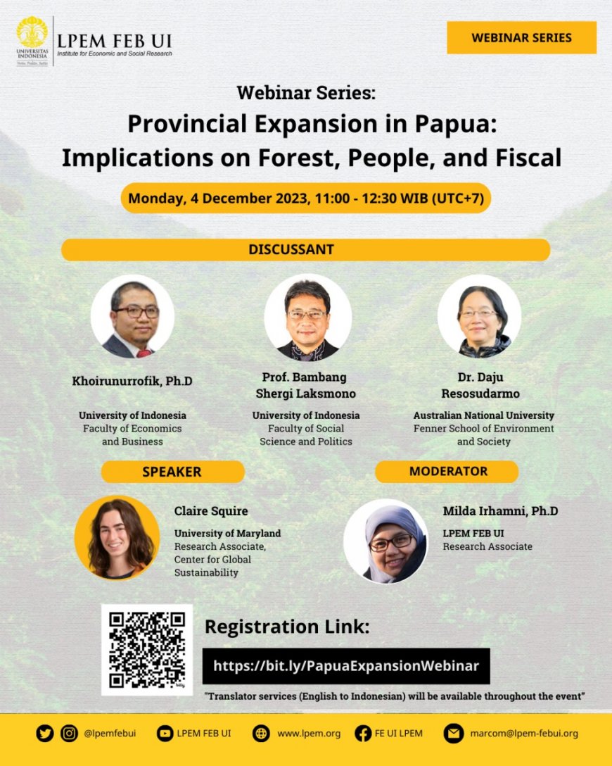 [Webinar | 4 Desember 2023] Webinar | Provincial Expansion in Papua: Implications on Forest, People, and Fiscal