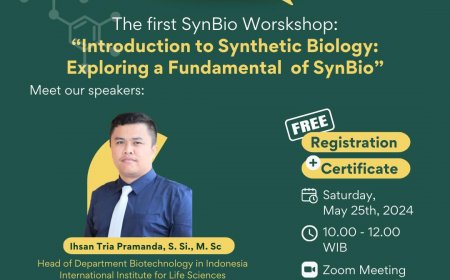 [25 Mei 2024] Webinar Introduction to Synthetic Biology: Exploring a Fundamental of Synbio