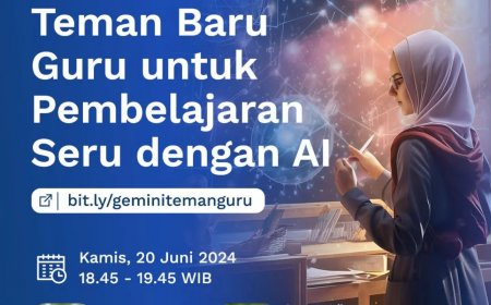 [20 Juni 2024]  Webinar Gemini: Teman Baru Guru untuk Pembelajaran Seru dengan AI