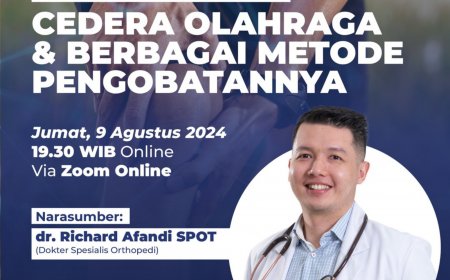 [9 Agustus 2024] Webinar Cedera Olahraga dan Berbagai Metode Pengobatannya 