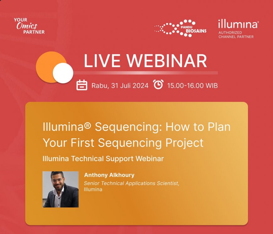 [31 Juli 2024] Webinar Illumina®️ Sequencing: How to Plan Your First Sequencing Project