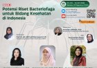 [ 20 Agustus 2024 ] WEBINAR POTENSI RISET BACTERIOFAGA UNTUK BIDANG KESEHATAN DI INDONESIA