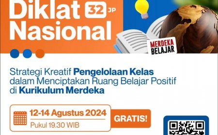 [12-14 Agustus 2024] Diklat Nasional Gratis 32JP Strategi Kreatif Pengelolaan Kelas dalam Menciptakan Ruang Belajar Positif di Kurikulum Merdeka