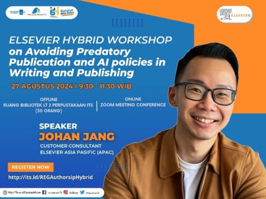 [August 27, 2024]  Elsevier Hybrid Workshop “On Avoiding Predatory Publication and AI Policies in Writing and Publishing”