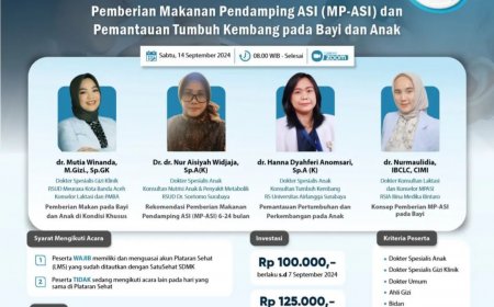 [14 September 2024] Webinar Pemberian Makanan Pendamping ASI (MP-ASI) dan Pemantauan Tumbuh Kembang pada Bayi dan Anak