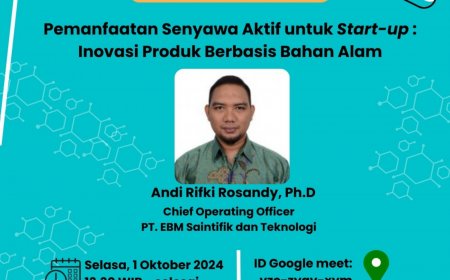 [1 Oktober 2024] Webinar Pemanfaatan Senyawa Aktif untuk Start-up: Inovasi Produk Berbasis Bahan Alam