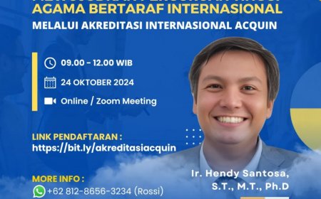 [ 24 Oktober 2024 ] Mewujudkan Perguruan Tinggi Agama Bertaraf Internasional melalui Akreditasi Internasional ACQUIN
