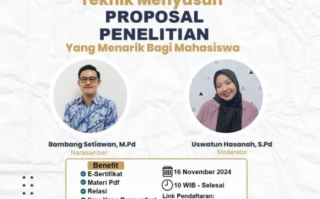 [16 November 2024 ] Webinar: Teknik Menyusun Proposal Penelitian yang Menarik untuk Mahasiswa
