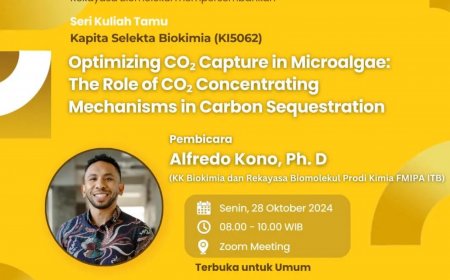 [28 Oktober 2024] General Lecture Optimizing CO₂ Capture in Microalgae: The Role of CO₂ Concentrating Mechanisms in Carbon Sequesteration