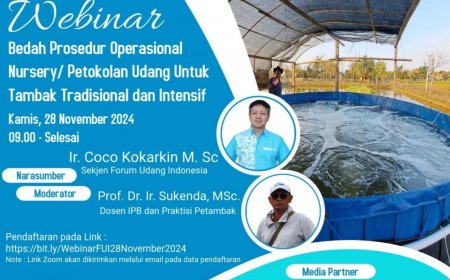 [28 November 2024] Webinar Bedah Prosedur Operasional Nursery/ Petokolan Udang Untuk Tambak Tradisional dan Intensif