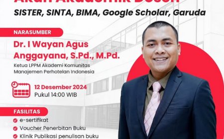 [12 Desember 2024] Webinar Strategi Efektif Mengelola Akun Akademik Dosen: SISTER, SINTA, BIMA, Google Scholar, Garuda