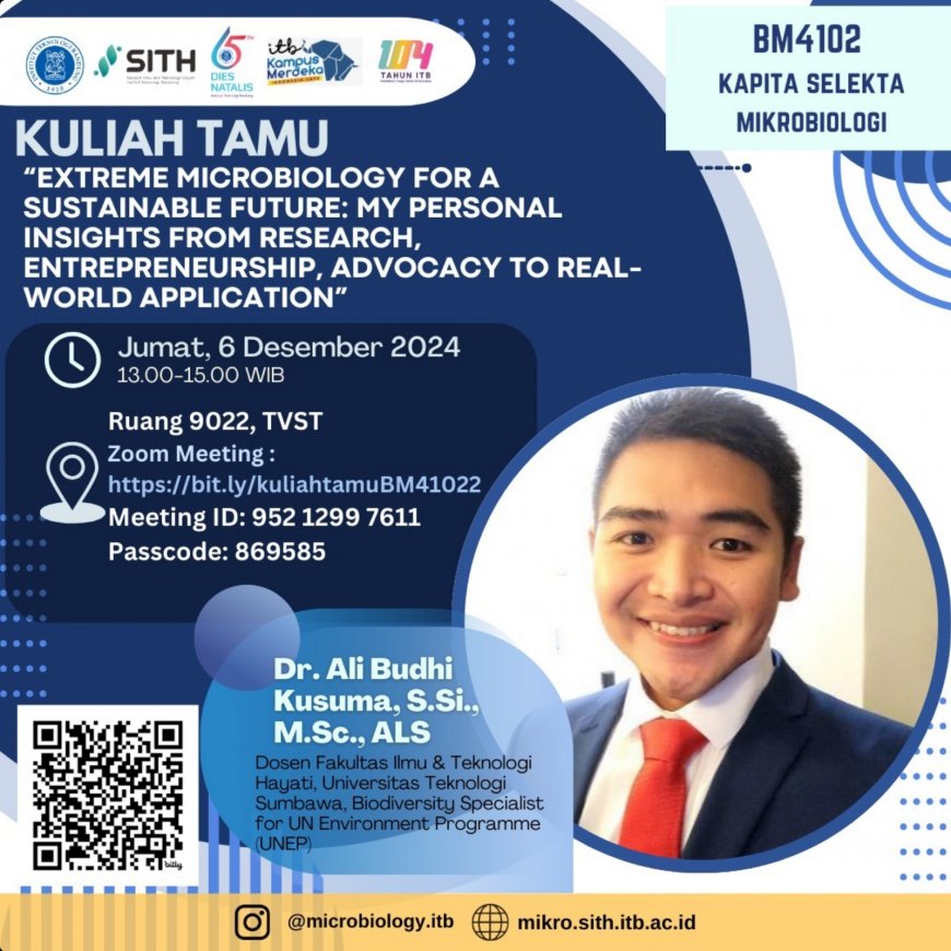 [ 06 Desember 2024 ] Kuliah Tamu: Extreme Microbiology for A Sustainable Future: My Personal Insights from Research, Entrepreneurship, Advocacy to Real-World Application