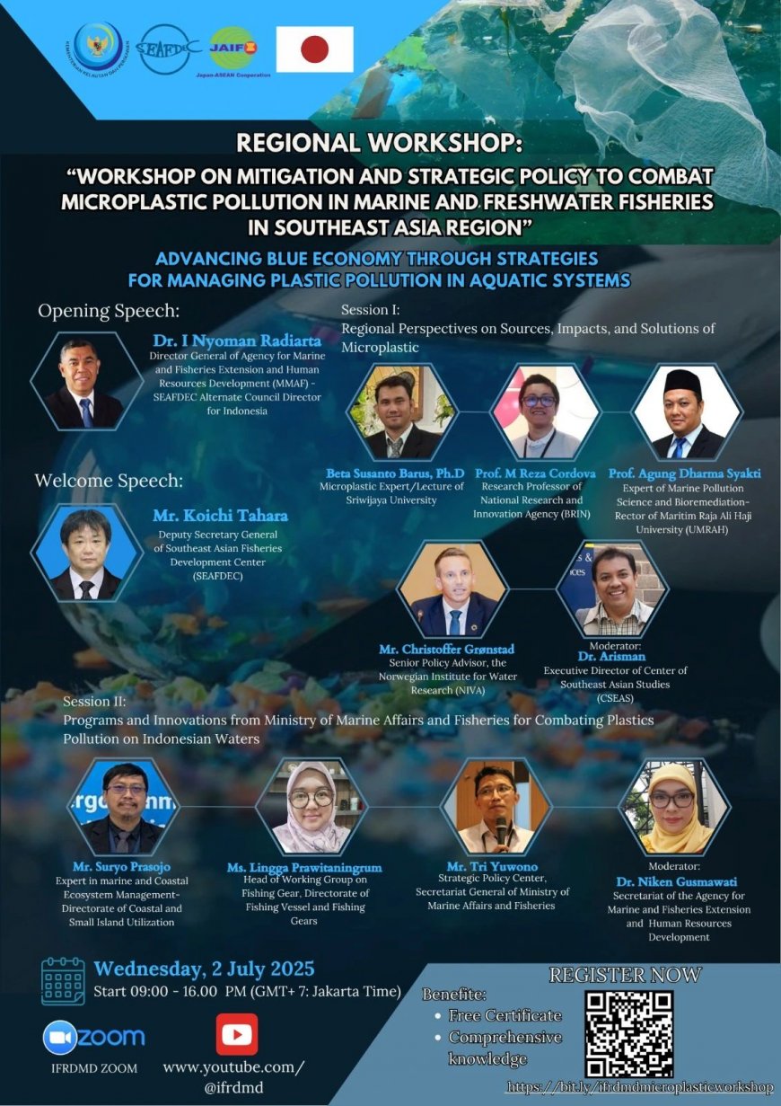 [2 July 2025] WORKSHOP ON MITIGATION AND STRATEGIC POLICY TO COMBAT MICROPLASTIC POLLUTION IN MARINE AND FRESHWATER FISHERIES IN SOUTHEAST ASIA REGION