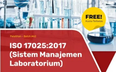 [02 Agustus 2025] PELATIHAN GRATIS ISO 17025:2017 (SISTEM MANAJEMEN LABORATORIUM)
