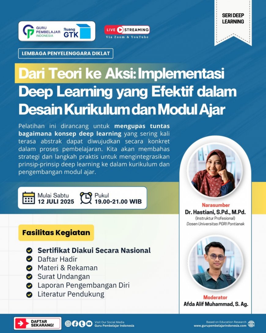 [12 Juli 2025] Webinar Dari Teori ke Aksi: Implementasi Deep Learning yang Efektif dalam Design Kurikulum dan Modul Ajar